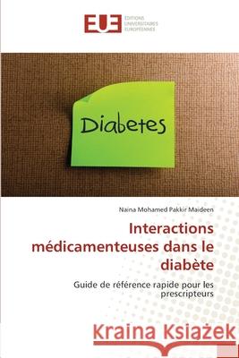 Interactions médicamenteuses dans le diabète Pakkir Maideen, Naina Mohamed 9786139541201 Éditions universitaires européennes