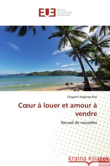 Coeur à louer et amour à vendre : Recueil de nouvelles Nagaraja Rao, Chaganti 9786139542109