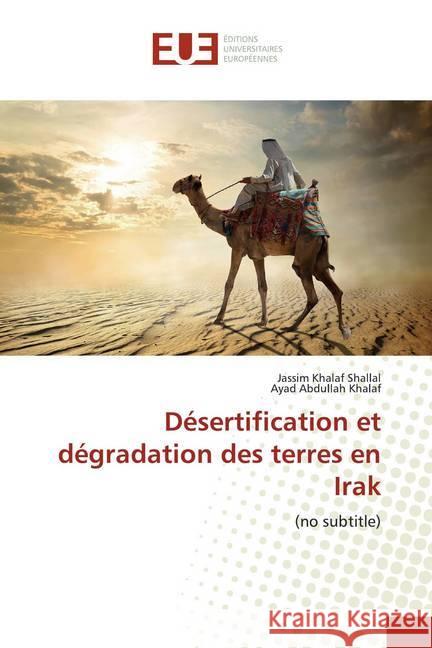 Désertification et dégradation des terres en Irak : (no subtitle) Shallal, Jassim Khalaf; Khalaf, Ayad Abdullah 9786139542901