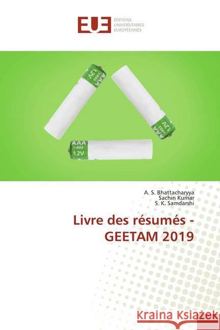 Livre des résumés - GEETAM 2019 Bhattacharyya, A. S.; Kumar, Sachin; Samdarshi, S. K. 9786139545339 Éditions universitaires européennes