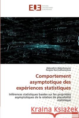 Comportement asymptotique des expériences statistiques Abdurahim Abdushukurov, Nargiza Nurmukhamedova 9786139545391 Editions Universitaires Europeennes