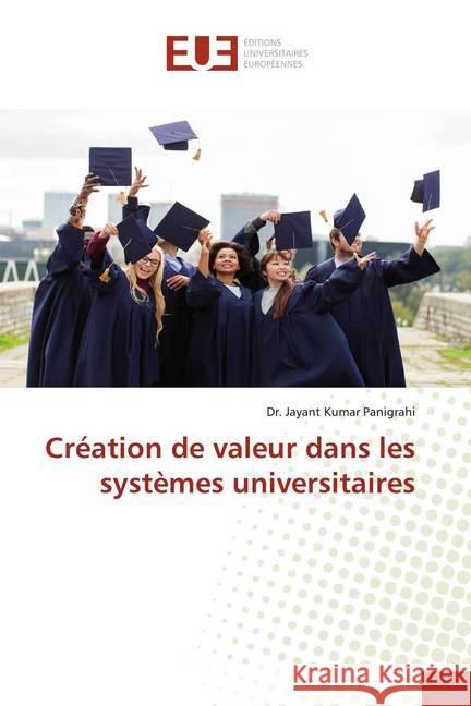 Création de valeur dans les systèmes universitaires Panigrahi, Jayant Kumar 9786139545926