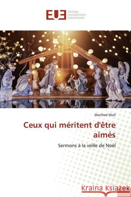 Ceux qui méritent d'être aimés : Sermons à la veille de Noël Moll, Manfred 9786139546251