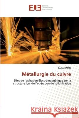 Métallurgie du cuivre Bachir Hamri 9786139546619 Editions Universitaires Europeennes