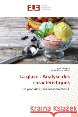 La glace: Analyse des caractéristiques Begum, Aysha 9786139548040 Éditions universitaires européennes