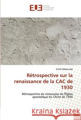 Rétrospective sur la renaissance de la CAC de 1930 Babatunde, Smith 9786139548095 Éditions universitaires européennes