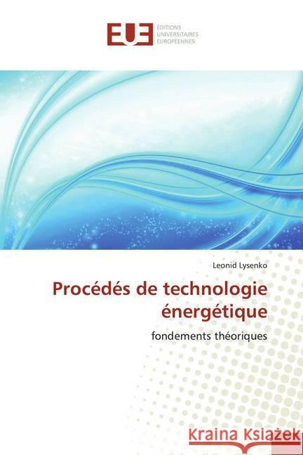 Procédés de technologie énergétique : fondements théoriques Lysenko, Leonid 9786139549115