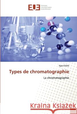 Types de chromatographie Chikhi, Ilyas 9786139551033