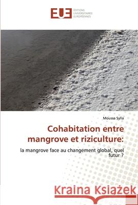 Cohabitation entre mangrove et riziculture Sylla, Moussa 9786139551170 Éditions universitaires européennes