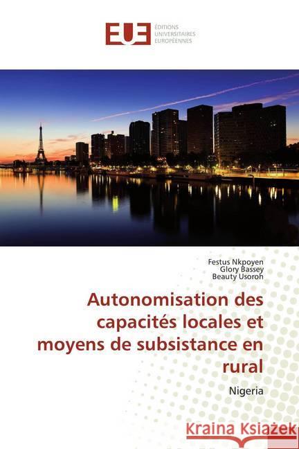 Autonomisation des capacités locales et moyens de subsistance en rural : Nigeria Nkpoyen, Festus; Bassey, Glory; Usoroh, Beauty 9786139551620 Éditions universitaires européennes
