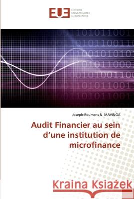 Audit Financier au sein d'une institution de microfinance N. MAVINGA, Joseph-Roumens 9786139552146 Éditions universitaires européennes