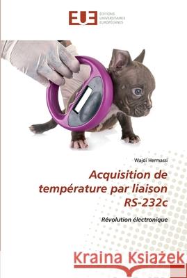 Acquisition de température par liaison RS-232c Hermassi, Wajdi 9786139552542