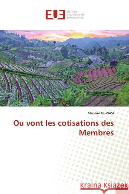 Ou vont les cotisations des Membres Ngwasi, Macaire 9786139554973