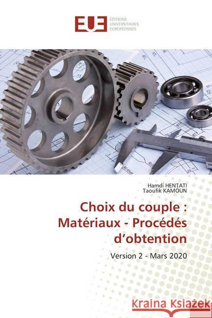 Choix du couple : Matériaux - Procédés d'obtention : Version 2 - Mars 2020 Hentati, Hamdi; Kamoun, Taoufik 9786139555093
