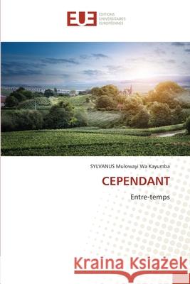 Cependant Sylvanus Mulowayi Wa Kayumba 9786139555352 Editions Universitaires Europeennes