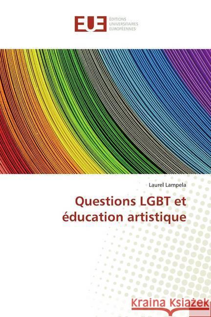 Questions LGBT et éducation artistique Lampela, Laurel 9786139555413