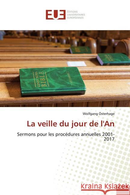 La veille du jour de l'An : Sermons pour les procédures annuelles 2001-2017 Osterhage, Wolfgang 9786139555611 Éditions universitaires européennes