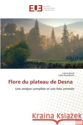 Flore du plateau de Desna Koval, Larisa 9786139555659 Éditions universitaires européennes