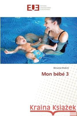 Mon bébé 3 Bénamar Brahmi 9786139555758 Editions Universitaires Europeennes