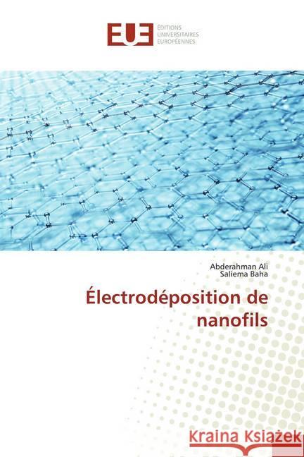 Électrodéposition de nanofils Ali, Abderahman; Baha, Saliema 9786139555857 Éditions universitaires européennes
