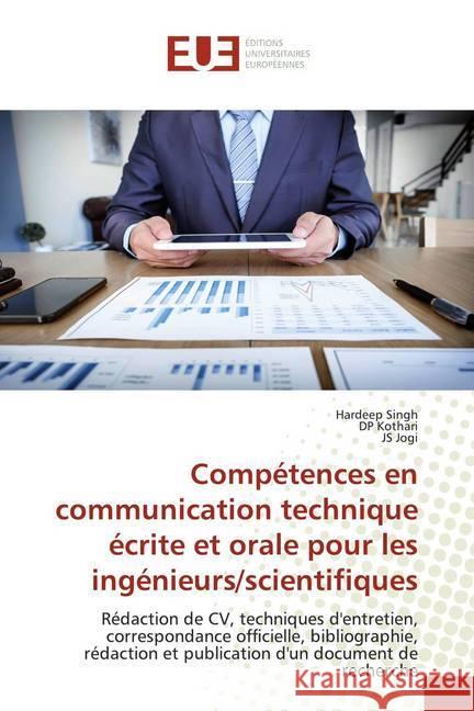 Compétences en communication technique écrite et orale pour les ingénieurs/scientifiques : Rédaction de CV, techniques d'entretien, correspondance officielle, bibliographie, rédaction et publication d Singh, Hardeep; Kothari, DP; Jogi, JS 9786139556052 Éditions universitaires européennes