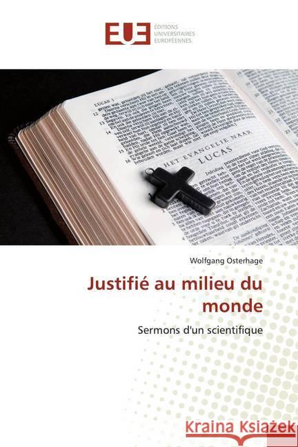 Justifié au milieu du monde : Sermons d'un scientifique Osterhage, Wolfgang 9786139556069 Éditions universitaires européennes