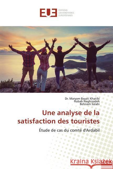 Une analyse de la satisfaction des touristes : Étude de cas du comté d'Ardabil Bayati Khatibi, Dr. Maryam; Naghizadeh, Robab; Salahi, Behnam 9786139557042