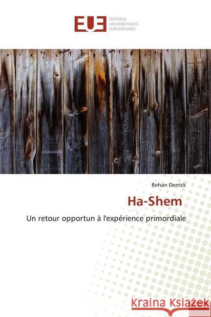 Ha-Shem : Un retour opportun à l'expérience primordiale Derrick, Rehan 9786139557912