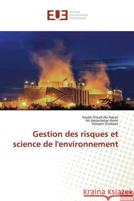 Gestion des risques et science de l'environnement Ostad-Ali-Askari, Kaveh; Hasantabar-Amiri, Ali; Gholami, Hossein 9786139558124 Éditions universitaires européennes