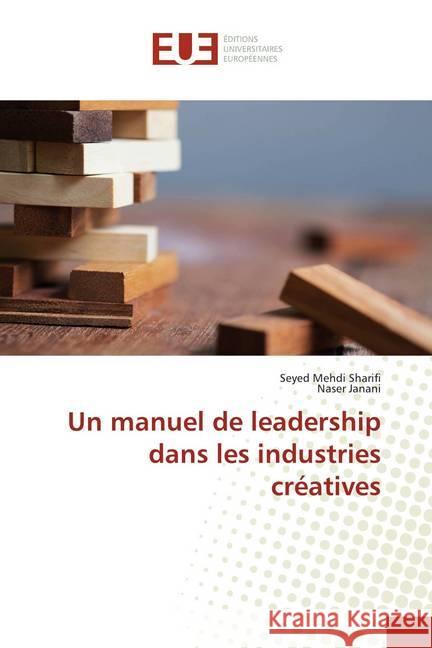 Un manuel de leadership dans les industries créatives Sharifi, Seyed Mehdi; Janani, Naser 9786139559015