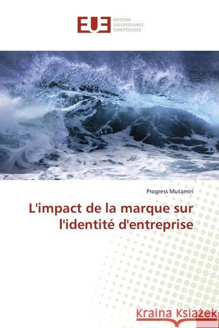 L'impact de la marque sur l'identité d'entreprise Mutamiri, Progress 9786139559954