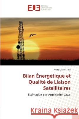 Bilan Énergétique et Qualité de Liaison Satellitaires Pierre Marcel Tine 9786139560318