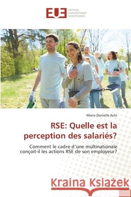 Rse: Quelle est la perception des salariés? Marie Danielle Achi 9786139560349