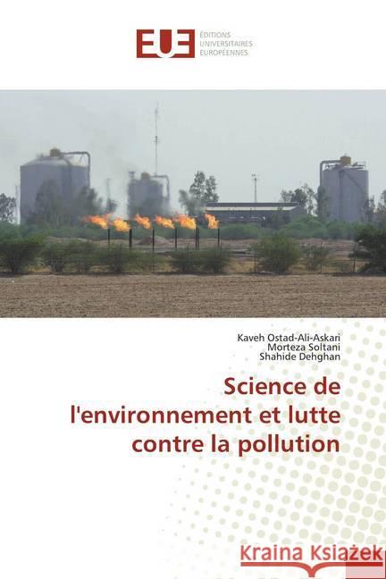 Science de l'environnement et lutte contre la pollution Ostad-Ali-Askari, Kaveh; Soltani, Morteza; Dehghan, Shahide 9786139560455 Éditions universitaires européennes