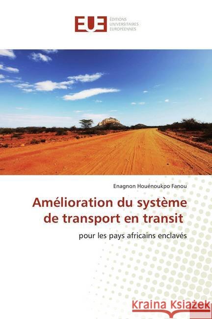 Amélioration du système de transport en transit : pour les pays africains enclavés Fanou, Enagnon Houénoukpo 9786139560530 Éditions universitaires européennes