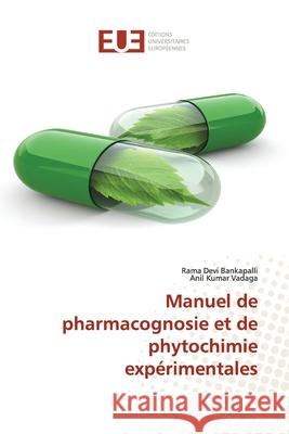 Manuel de pharmacognosie et de phytochimie expérimentales Bankapalli, Rama Devi 9786139560691