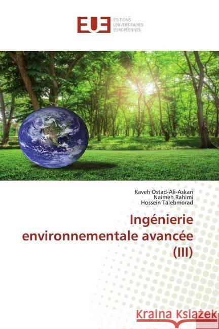 Ingénierie environnementale avancée (III) Ostad-Ali-Askari, Kaveh; Rahimi, Naimeh; Talebmorad, Hossein 9786139561476 Éditions universitaires européennes