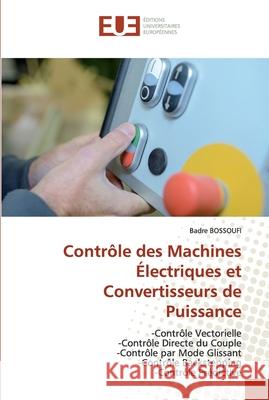 Contrôle des Machines Électriques et Convertisseurs de Puissance Bossoufi, Badre 9786139562275