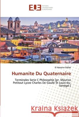 Humanite Du Quaternaire Sidibé, El Hassane 9786139563135