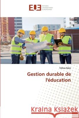 Gestion durable de l'éducation Bako, Yellow 9786139563258 Éditions universitaires européennes