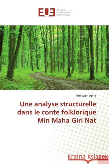 Une analyse structurelle dans le conte folklorique Min Maha Giri Nat Aung, Mon Mon 9786139564057