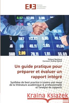 Un guide pratique pour préparer et évaluer un rapport intégré Bertheux, Thibaut 9786139565825 Éditions universitaires européennes