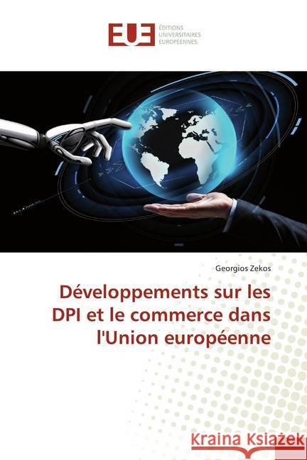 Développements sur les DPI et le commerce dans l'Union européenne Zekos, Georgios 9786139565832 Éditions universitaires européennes