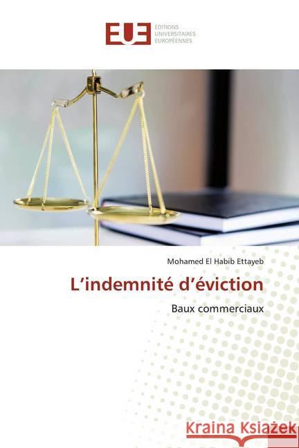 L'indemnité d'éviction : Baux commerciaux Ettayeb, Mohamed El Habib 9786139565856