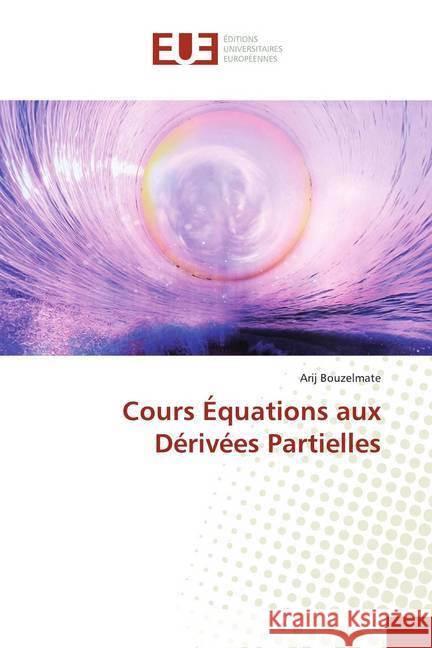 Cours Équations aux Dérivées Partielles Bouzelmate, Arij 9786139567218