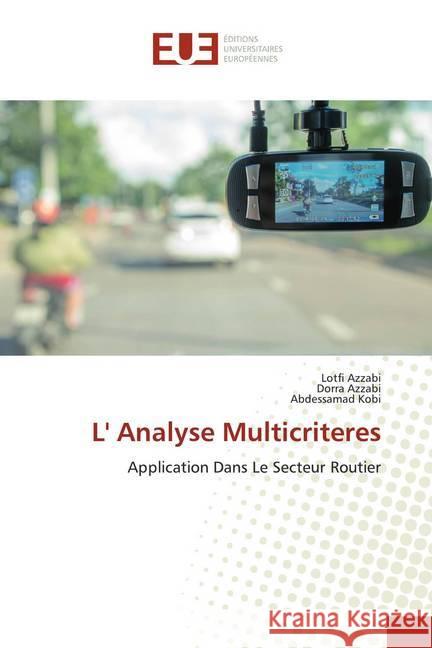 L' Analyse Multicriteres : Application Dans Le Secteur Routier Azzabi, Lotfi; Azzabi, Dorra; Kobi, Abdessamad 9786139567874