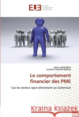 Le comportement financier des PME Marius Bendoma, Laurette Takeudo Djofang 9786139567911