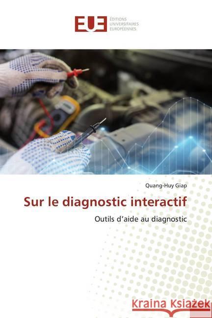 Sur le diagnostic interactif : Outils d'aide au diagnostic Giap, Quang-Huy 9786139568178