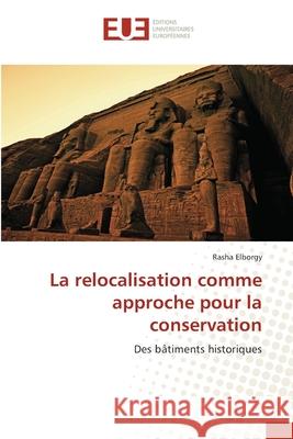 La relocalisation comme approche pour la conservation Elborgy, Rasha 9786139568604 Éditions universitaires européennes