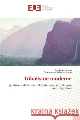 Tribalisme moderne Ravikumar Kurup, Parameswara Achutha Kurup 9786139568642 Editions Universitaires Europeennes